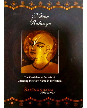 Nama Rahasya- The Confidential Secrets Of Chanting The Holy Name In Perfection